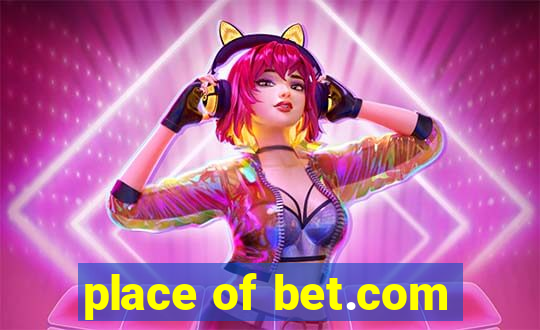 place of bet.com